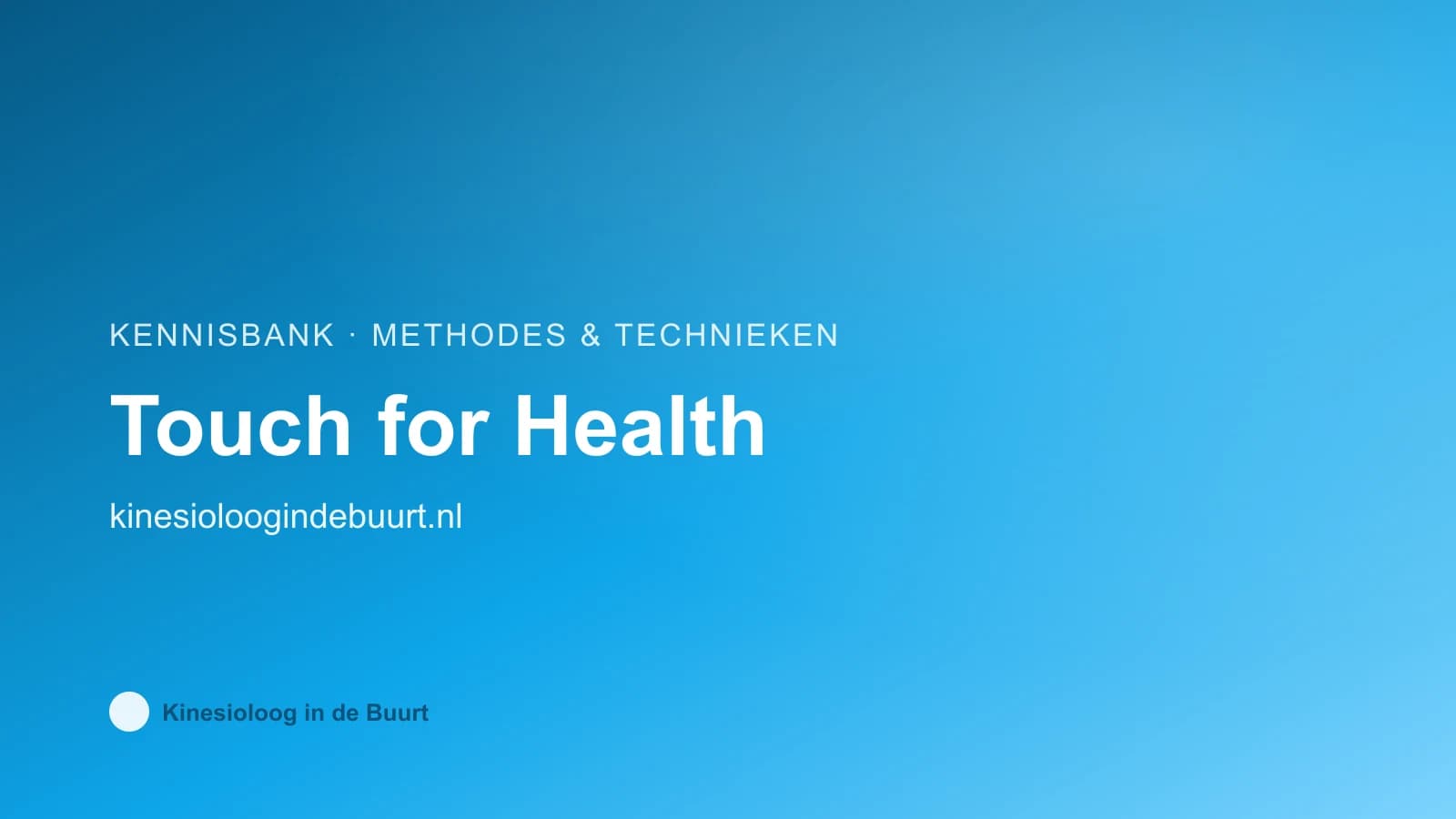 Touch for Health kinesiologie: spiertesten en meridianen voor energetische balans