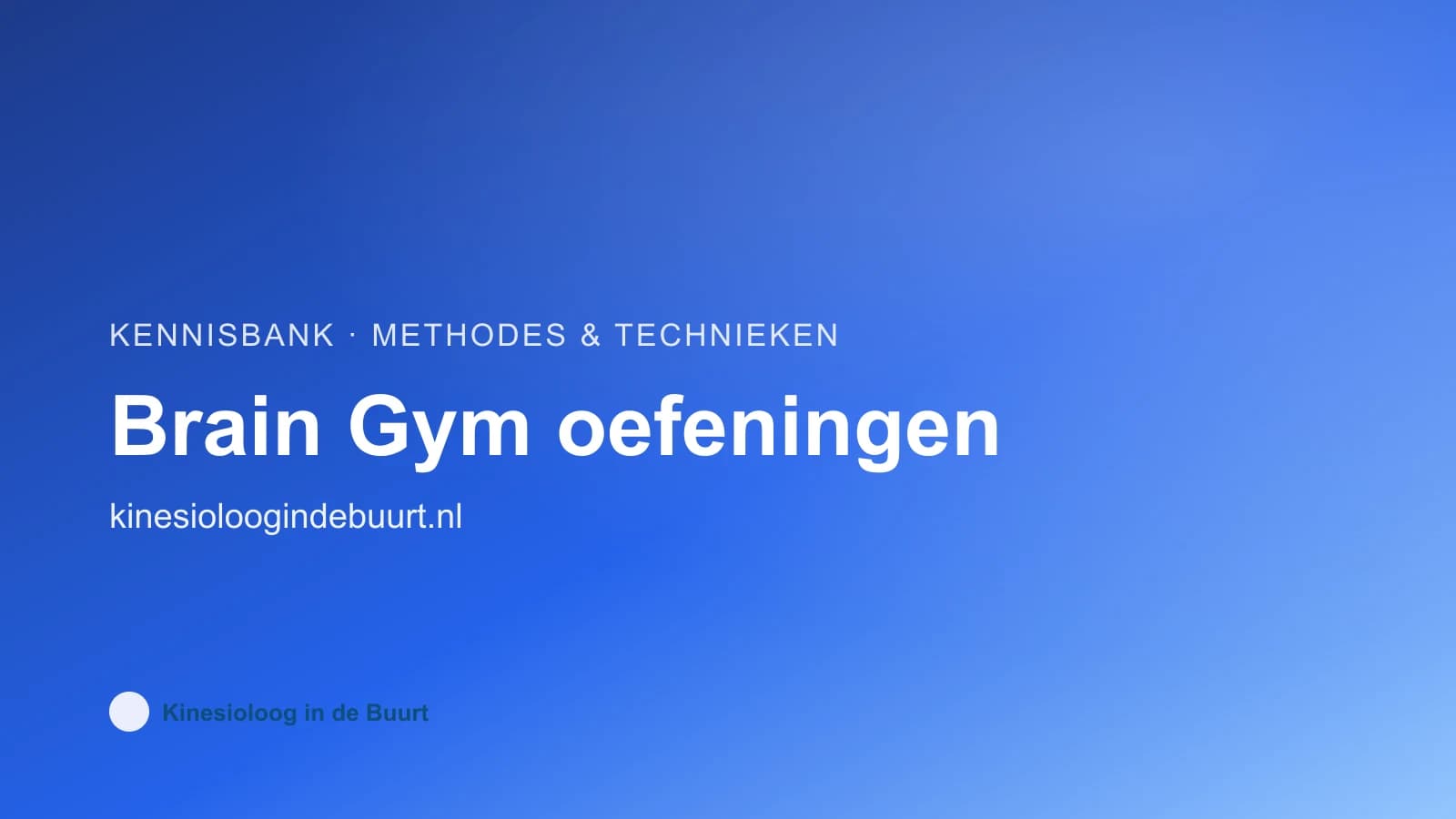 Brain Gym oefeningen: eenvoudige bewegingen voor betere concentratie en leren